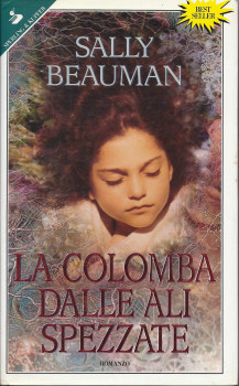 100056 La colomba dalle ali spezzate. Sally Beauman. Libri Scontati .net
