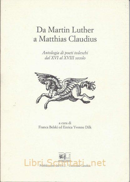 100002 Da Martin Luther a Matthias Claudius - Franca Belski, Enrica Yvonne Dilk