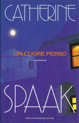 100094 Un cuore perso - Catherine Spaak. Libro Mondadori