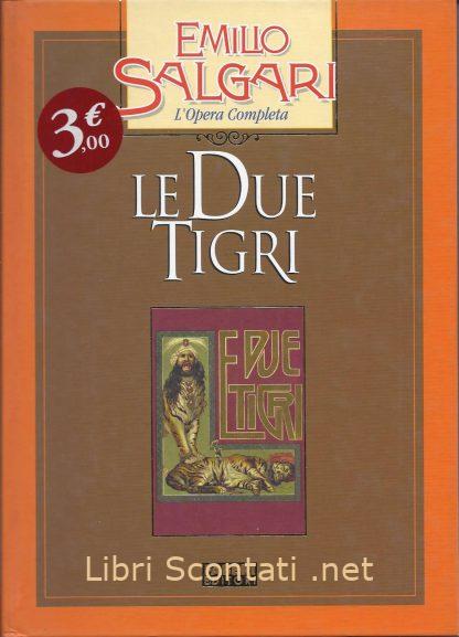 100103 Le due tigri - Emilio Salgari. Libri Scontati .net