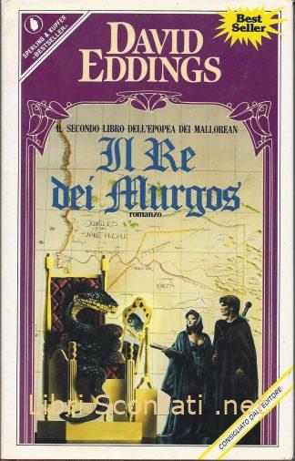 100106 Il re dei Murgos - David Eddings. Il secondo libro dell'epopea dei Mallorean. Libri Scontati .net