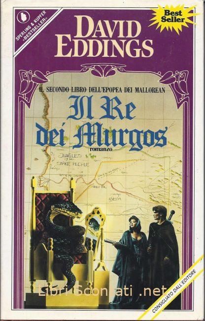 100106 Il re dei Murgos - David Eddings. Il secondo libro dell'epopea dei Mallorean. Libri Scontati .net