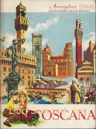 100109 Meravigliosa Italia. Enciclopedia delle regioni - Toscana