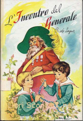 100140 L'incontro del Generale - Contessa De Segur. Il Melograno, Edizioni Paoline