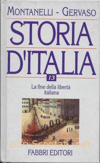 100169 Storia d'Italia volume 13. La fine della libertà italiana. Montanelli - Gervaso