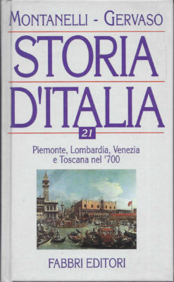 100180 Storia d'Italia volume 21. Piemonte, Lombardia, Venezia e Toscana nel '700. Montanelli - Gervaso 100180 Storia d'Italia volume 21. Piemonte, Lombardia, Venezia e Toscana nel '700. Montanelli - Gervaso