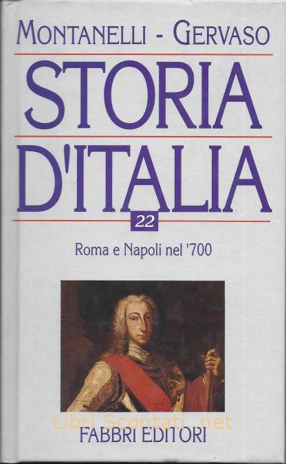 100181 Storia d'Italia volume 22. Roma e Napoli nel '700. Montanelli - Gervaso