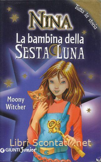 100195 Nina. La bambina della Sesta Luna. Tutta la storia - Moony Witcher