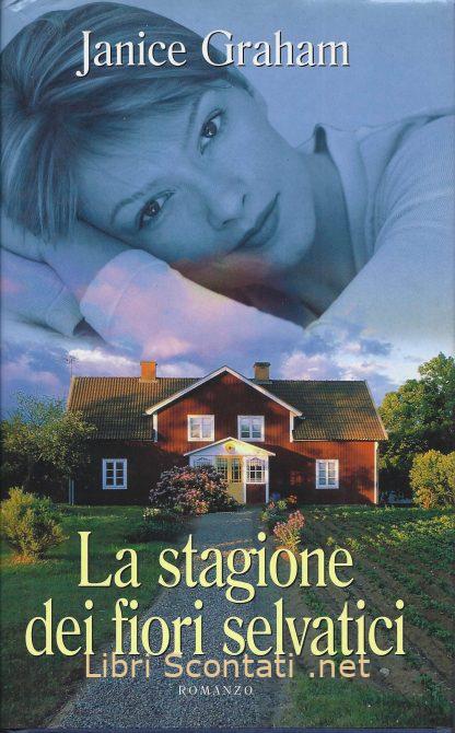 100198 La stagione dei fiori selvatici - Janice Graham