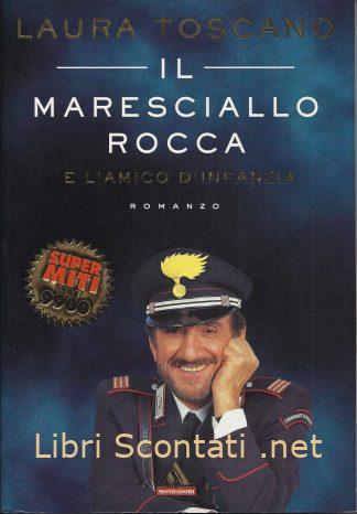 100218 Il Maresciallo Rocca e l'amico d'infanzia - Laura Toscano