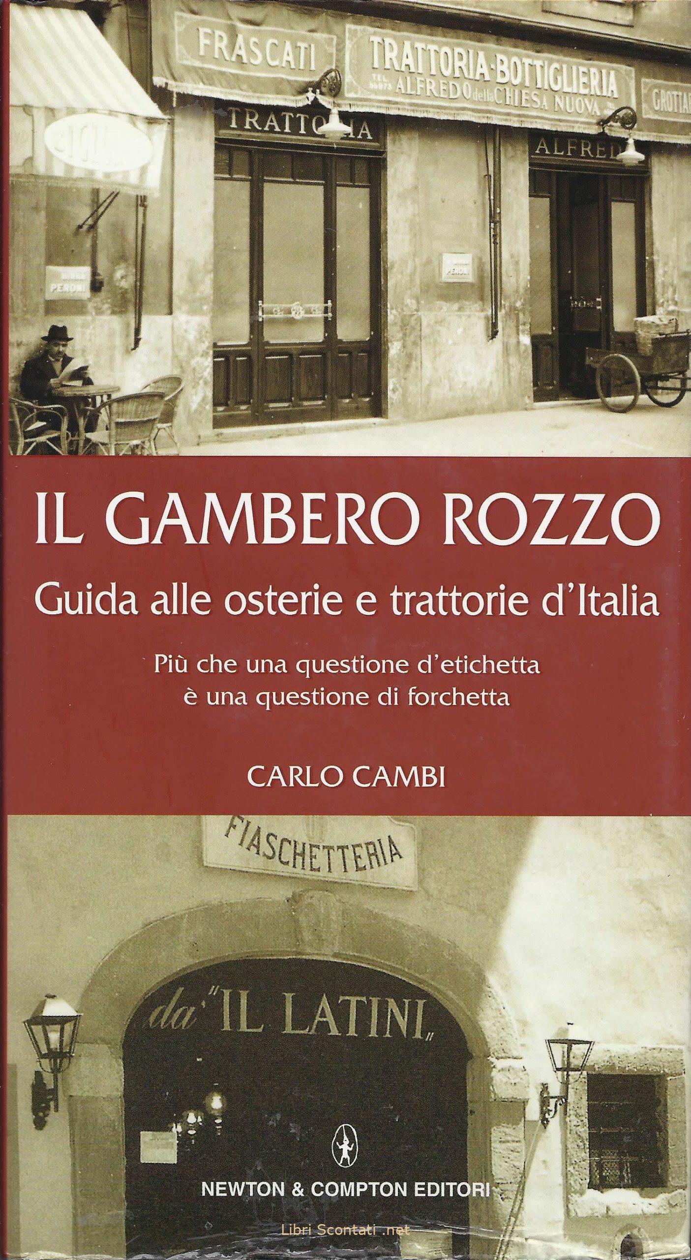 100269 Il Gambero Rozzo. Guida alle osterie e trattorie d'Italia - Carlo Cambi