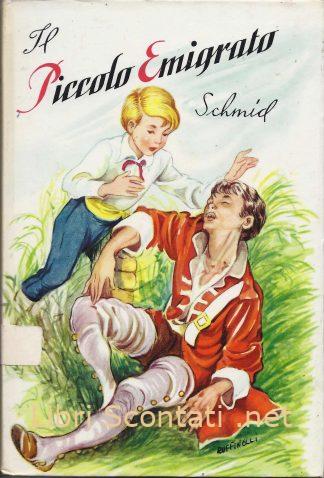 100289 Il piccolo emigrato - Christoph von Schmid. Libri Scontati .net