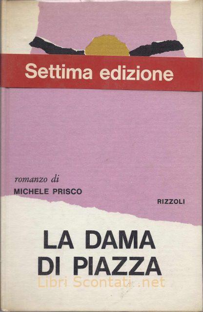 La dama di piazza - Michele Prisco. Libri Scontati .net