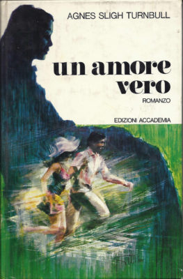 Un amore vero - Agnes Sligh Turnbull. Libri Scontati .net Un amore vero - Agnes Sligh Turnbull. Libri Scontati .net