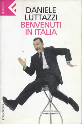 Benvenuti in Italia - Daniele Luttazzi. Libro Feltrinelli 88-07-84011-1 Libri Scontati .net