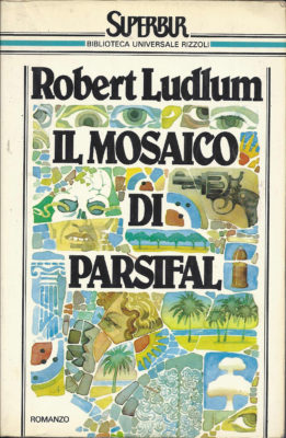 Il mosaico di Parsifal - Robert Ludlum. Libro Superbur Libri Scontati .net Il mosaico di Parsifal - Robert Ludlum. Libri Scontati .net