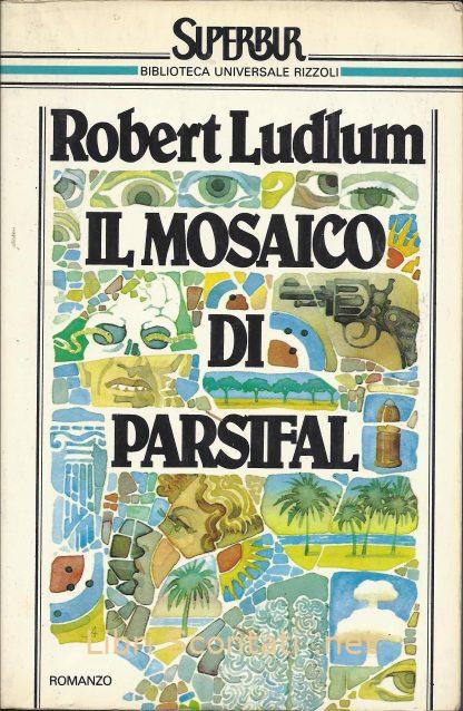 Il mosaico di Parsifal - Robert Ludlum. Libri Scontati .net