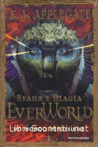 EverWorld No. 2. Un mondo impossibile - K. A. Applegate. Libri Scontati .net