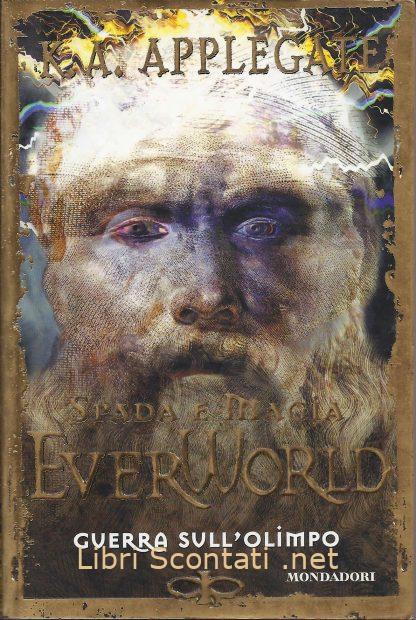 EverWorld 7 Spada e Magia. Guerra sull'Olimpo - K. A. Applegate. Libri Scontati .net