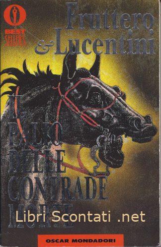 Il Palio delle Contrade Morte - Carlo Fruttero & Franco Lucentini.. Libri Scontati .net