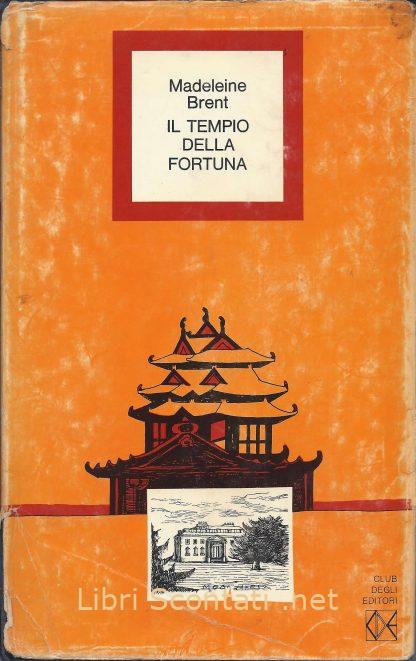 Il tempio della fortuna - Madeleine Brent. Libri Scontati .net