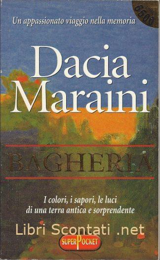 Bagheria - Dacia Maraini. Libri Scontati .net