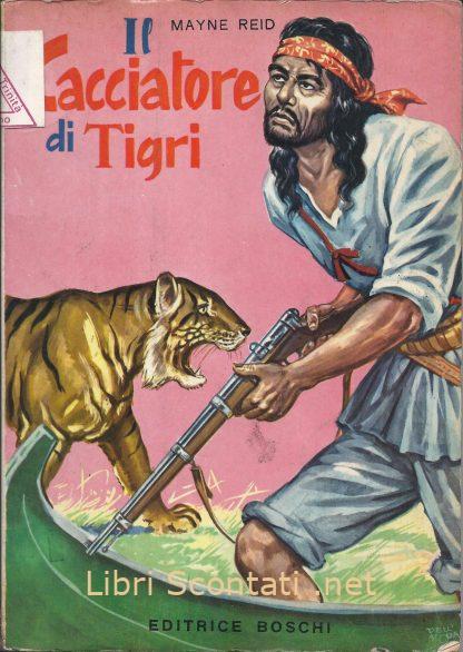 Il Cacciatore di Tigri - Mayne Reid. Libri Scontati .net