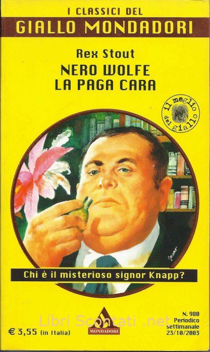 Nero Wolfe la paga cara - Rex Stout. Libri Scontati .net