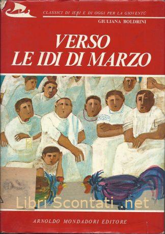 100556 Verso le idi di Marzo - Giuliana Boldrini. Libri Scontati .net
