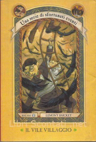 Il vile villaggio - Lemony Snicket. Una serie di sfortunati eventi, numero 7. Libri Scontati .net