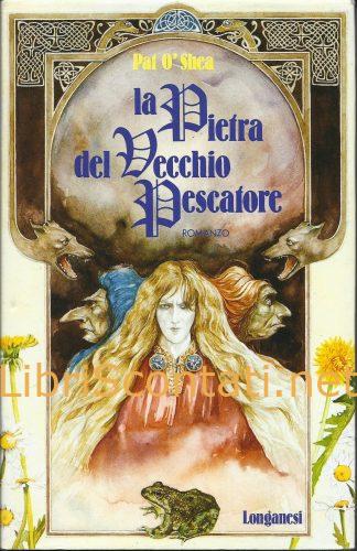 La pietra del vecchio pescatore - Pat O'Shea. Libro 8830408441