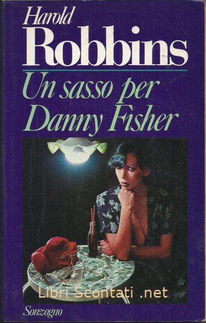Un sasso per Danny Fisher - Harold Robbins. Libri Scontati .net