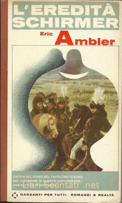 L'eredità Schirmer - Eric Ambler. Libri Scontati .net