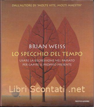 Lo specchio del tempo - Brian Weiss. Libro + CD Audio. Libri Scontati .net