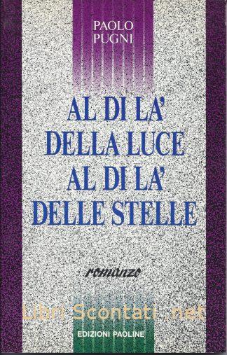 100658 Al di là della luce al di là delle stelle - Paolo Pugni. Libri Scontati .net