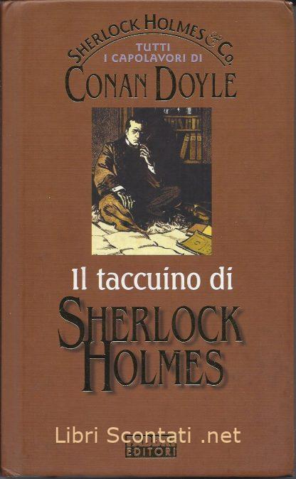Il taccuino di Sherlock Holmes - Conan Doyle. Libri Scontati .net
