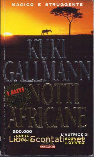 Notti Africane - Kuki Gallmann. I Miti Mondadori. Libri Scontati .net