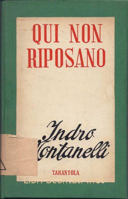 Qui non riposano - Indro Montanelli. Seconda edizione 1945