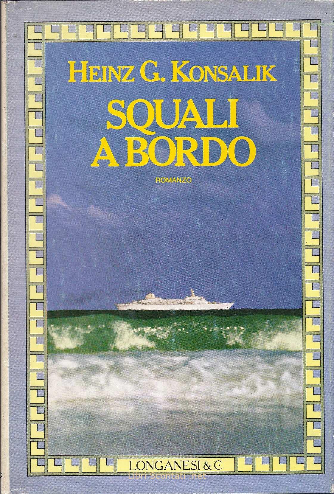 100746 Squali A Bordo - Heinz G. Konsalik