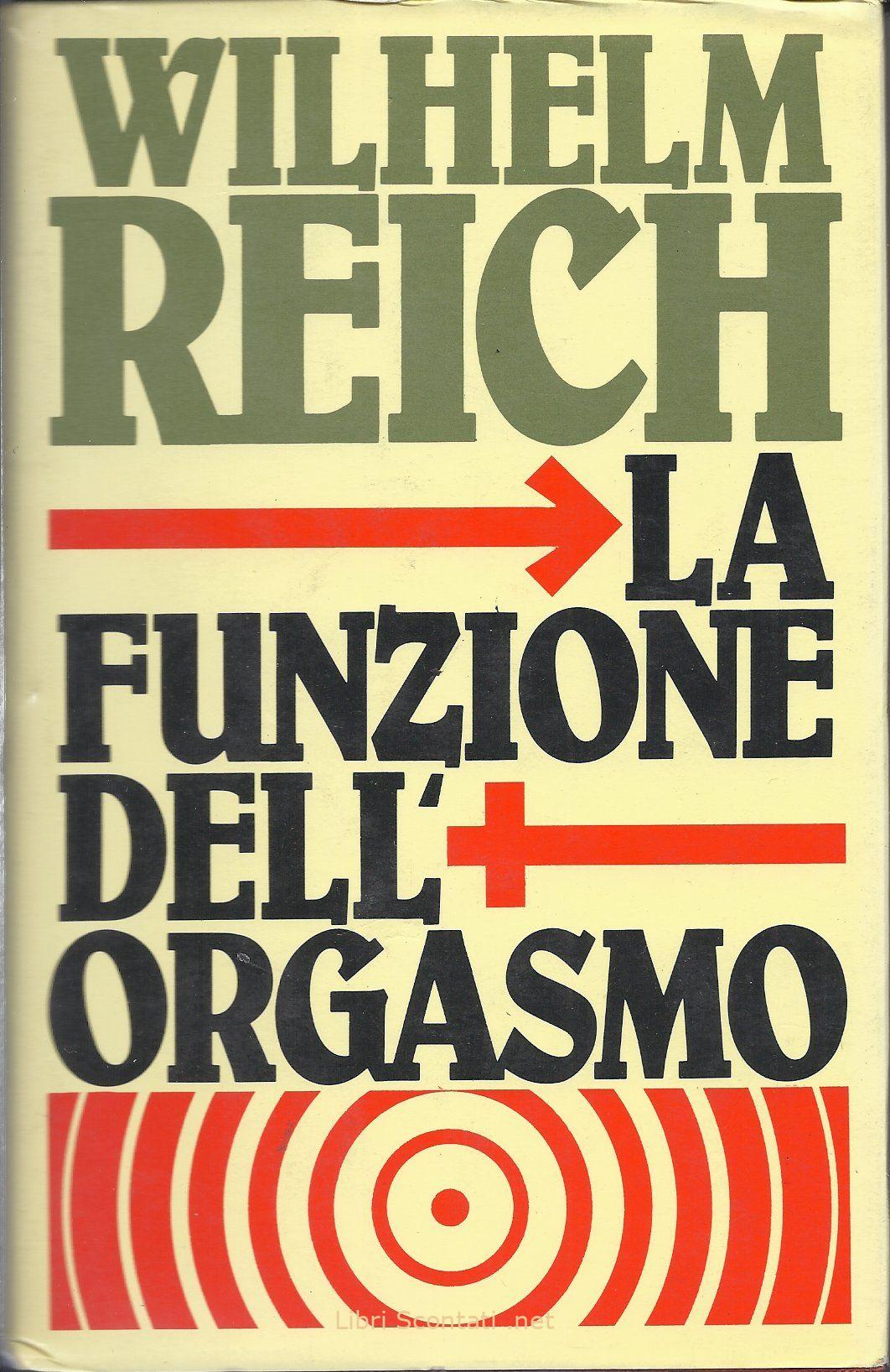 La funzione dell'orgasmo - Wilhelm Reich. Libri Scontati .net