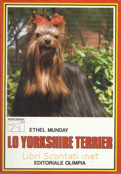 Lo Yorkshire Terrier - Ethel Munday. Libri Scontati .net