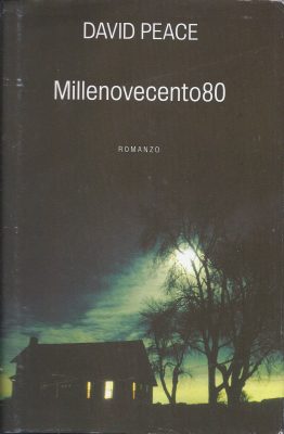 Millenovecento80 - David Peace. Libri Scontati .net Millenovecento80 - David Peace. Libri Scontati .net