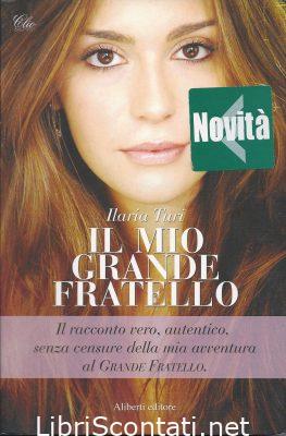 Il mio grande fratello - Ilaria Turi. Libro 9788874244300 Il mio grande fratello - Ilaria Turi. Libro 9788874244300