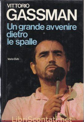 Un grande avvenire dietro le spalle - Vittorio Gassman. Libri Scontati .net Un grande avvenire dietro le spalle - Vittorio Gassman. Libri Scontati .net
