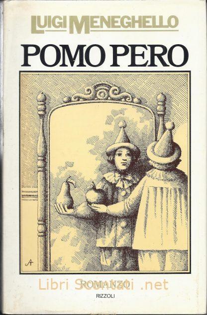 Pomo Pero. Paralipomeni d'un libro di famiglia - Luigi Meneghello. Libri Scontati .net