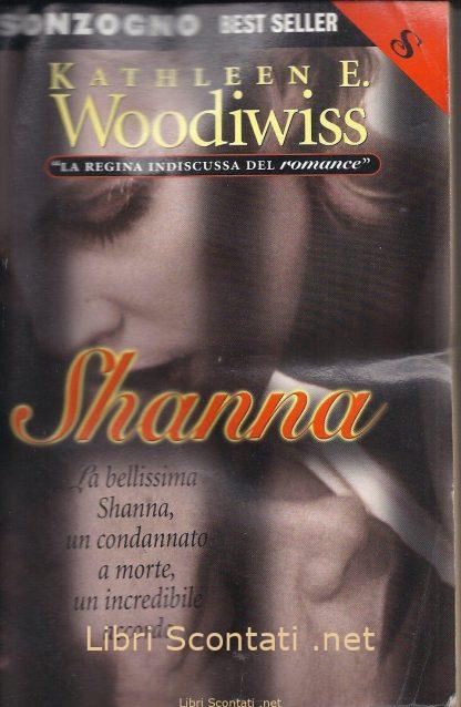 Shanna - Kathleen E. Woodiwiss. 100845 Libri Scontati .net