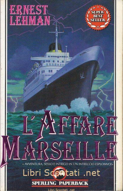 Copertina Libro L'affare Marseille - Ernest Lehman. Libri Scontati .net