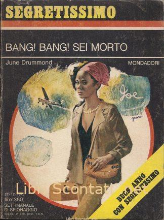 BANG! BANG! Sei morto - June Drummond. Segretissimo 526. Libri Scontati .net