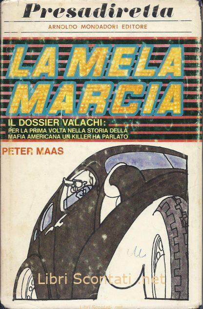 La mela marcia - Peter Maas. Il dossier Valachi. Libri Scontati .net