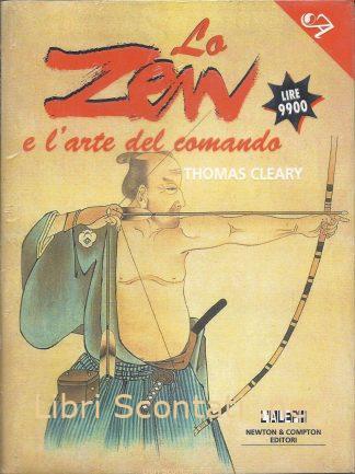 Lo Zen e l'arte del comando - Thomas Cleary. Libri Scontati .net